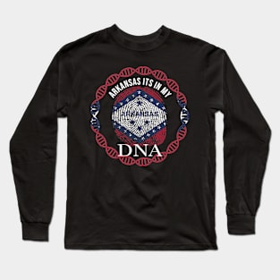 Arkansas Its In My DNA - Arkansan Flag - Gift for Arkansan From Arkansas Long Sleeve T-Shirt